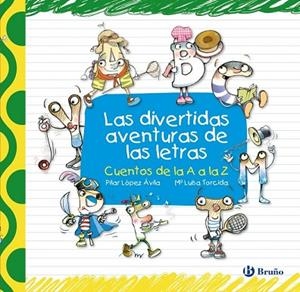 DIVERTIDAS AVENTURAS DE LAS LETRAS, LAS | 9788421685129 | LOPEZ. PILAR; TORCIDA, M.LUISA | Llibreria Drac - Llibreria d'Olot | Comprar llibres en català i castellà online