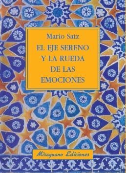 EJE SERENO Y LA RUEDA DE LAS EMOCIONES, EL | 9788478133505 | SATZ, MARIO | Llibreria Drac - Librería de Olot | Comprar libros en catalán y castellano online