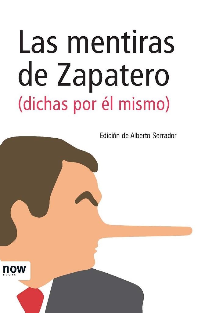 MENTIRAS DE ZAPATERO, LAS (DICHAS POR EL MISMO) | 9788493768287 | SERRADOR, ALBERTO | Llibreria Drac - Llibreria d'Olot | Comprar llibres en català i castellà online