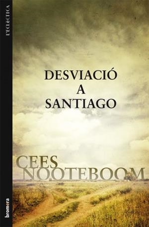 DESVIACIO A SANTIAGO | 9788498247060 | NOOTEBOOM, CEES | Llibreria Drac - Llibreria d'Olot | Comprar llibres en català i castellà online