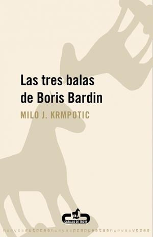 TRES BALAS DE BORIS BARDIN, LAS | 9788496594463 | KRMPOTIC, MILO J. | Llibreria Drac - Librería de Olot | Comprar libros en catalán y castellano online