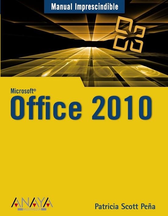 OFFICE 2010. MANUAL IMPRESCINDIBLE | 9788441527799 | SCOTT, PATRICIA | Llibreria Drac - Llibreria d'Olot | Comprar llibres en català i castellà online