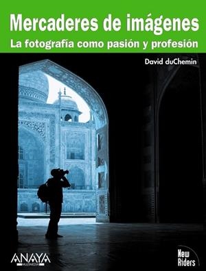 MERCADERES DE IMAGENES. LA FOTOGRAFIA COMO PASION Y PROFESIO | 9788441527614 | DUCHEMIN, DAVID | Llibreria Drac - Llibreria d'Olot | Comprar llibres en català i castellà online