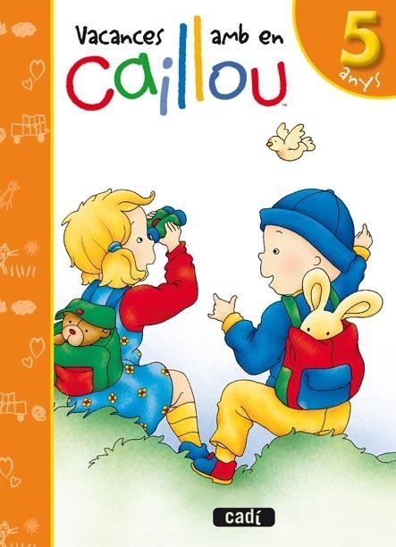 VACANCES AMB EN CAILLOU 5 ANYS | 9788447460540 | AA.VV | Llibreria Drac - Llibreria d'Olot | Comprar llibres en català i castellà online