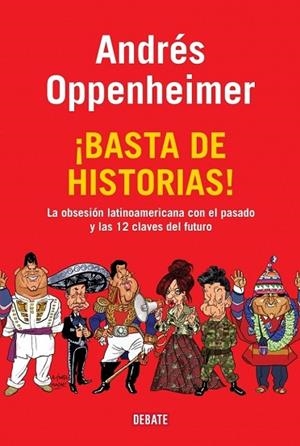 BASTA DE HISTORIAS! | 9788483069370 | OPPENHEIMER, ANDRES | Llibreria Drac - Llibreria d'Olot | Comprar llibres en català i castellà online