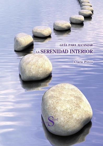 GUIA PARA ALCANZAR LA SERENIDAD INTERIOR | 9788493769833 | PIRES, CLARA | Llibreria Drac - Llibreria d'Olot | Comprar llibres en català i castellà online