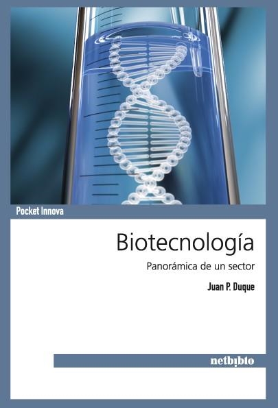 BIOTECNOLOGIA: PANORAMICA DE UN SECTOR | 9788497454858 | DUQUE, JUAN | Llibreria Drac - Llibreria d'Olot | Comprar llibres en català i castellà online