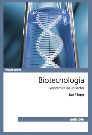 BIOTECNOLOGIA: PANORAMICA DE UN SECTOR | 9788497454858 | DUQUE, JUAN | Llibreria Drac - Llibreria d'Olot | Comprar llibres en català i castellà online