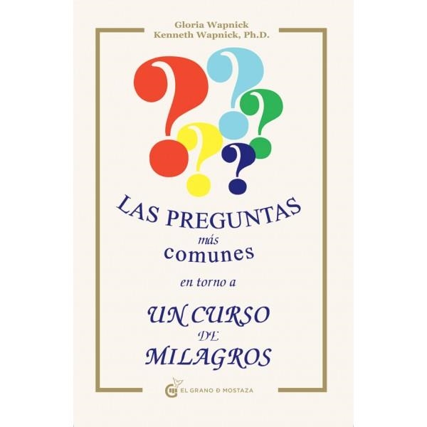 PREGUNTAS MÁS FRECUENTES EN TORNO A UN CURSO DE MILAGROS, LA | 9788493809119 | WAPNICK, GLORIA / WAPNICK, KENNETH | Llibreria Drac - Llibreria d'Olot | Comprar llibres en català i castellà online