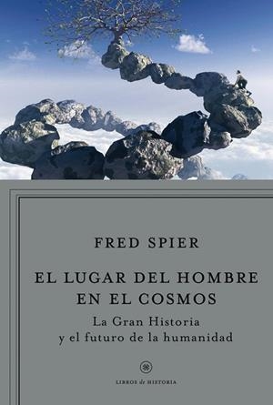 LUGAR DEL HOMBRE EN EL COSMOS, EL | 9788498921960 | SPIER, FRED | Llibreria Drac - Llibreria d'Olot | Comprar llibres en català i castellà online