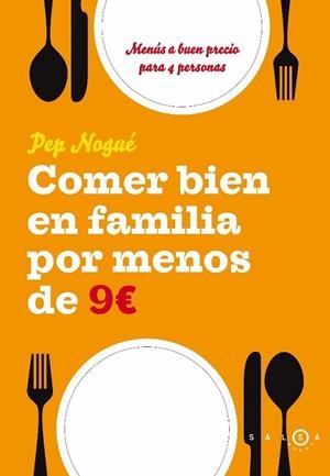 COMER BIEN EN FAMILIA POR MENOS 9 EUROS | 9788496599482 | NOGUE, PEP | Llibreria Drac - Llibreria d'Olot | Comprar llibres en català i castellà online