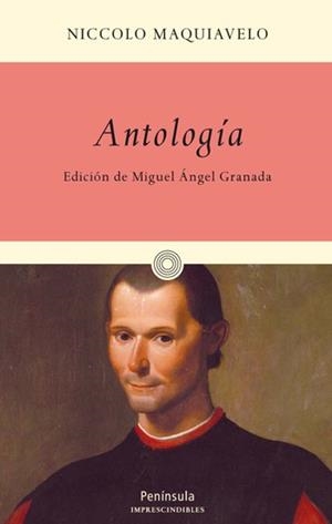 ANTOLOGIA. NICCOLO MAQUIAVELO | 9788483078969 | MAQUIAVELO, NICCOLO; GRANADA, M.ANGEL (ED.) | Llibreria Drac - Librería de Olot | Comprar libros en catalán y castellano online