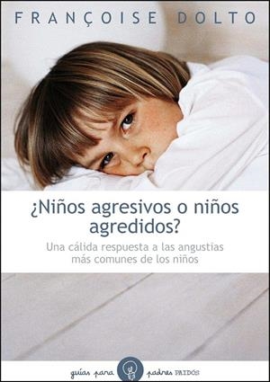 NIÑOS AGRESIVOS O NIÑOS AGREDIDOS | 9788449325069 | DOLTO, FRANCOISE | Llibreria Drac - Llibreria d'Olot | Comprar llibres en català i castellà online