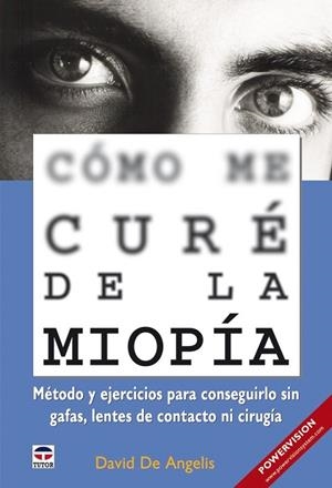 COMO ME CURE DE LA MIOPIA | 9788479027872 | ANGELIS, DAVID DE | Llibreria Drac - Llibreria d'Olot | Comprar llibres en català i castellà online