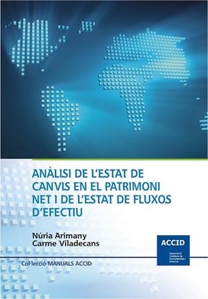 ANÀLISI DE L'ESTAT DE CANVIS EN EL PATRIMONI NET I DE L'ESTA | 9788492956517 | ARIMANY, NÚRIA/VILADECANS, CARME | Llibreria Drac - Llibreria d'Olot | Comprar llibres en català i castellà online