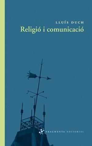 RELIGIO I COMUNICACIO | 9788492416325 | DUCH, LLUIS | Llibreria Drac - Llibreria d'Olot | Comprar llibres en català i castellà online