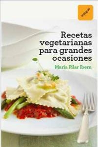 RECETAS VEGETARIANAS PARA GRANDES OCASIONES | 9788492981533 | IBERN, MARIA PILAR | Llibreria Drac - Llibreria d'Olot | Comprar llibres en català i castellà online