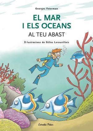 MAR I ELS OCEANS AL TEU ABAST, EL | 9788492790814 | FETERMAN, GEORGES | Llibreria Drac - Llibreria d'Olot | Comprar llibres en català i castellà online