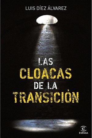 CLOACAS DE LA TRANSICION, LAS | 9788467035575 | DIEZ, LUIS | Llibreria Drac - Llibreria d'Olot | Comprar llibres en català i castellà online