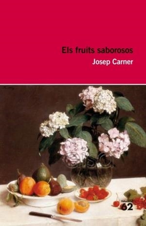 FRUITS SABOROSOS, ELS | 9788492672639 | CARNER, JOSEP | Llibreria Drac - Llibreria d'Olot | Comprar llibres en català i castellà online