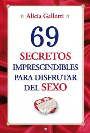 69 SECRETOS IMPRESCINDIBLES PARA DISFRUTAR DEL SEXO | 9788427036345 | GALLOTTI, ALICIA | Llibreria Drac - Librería de Olot | Comprar libros en catalán y castellano online