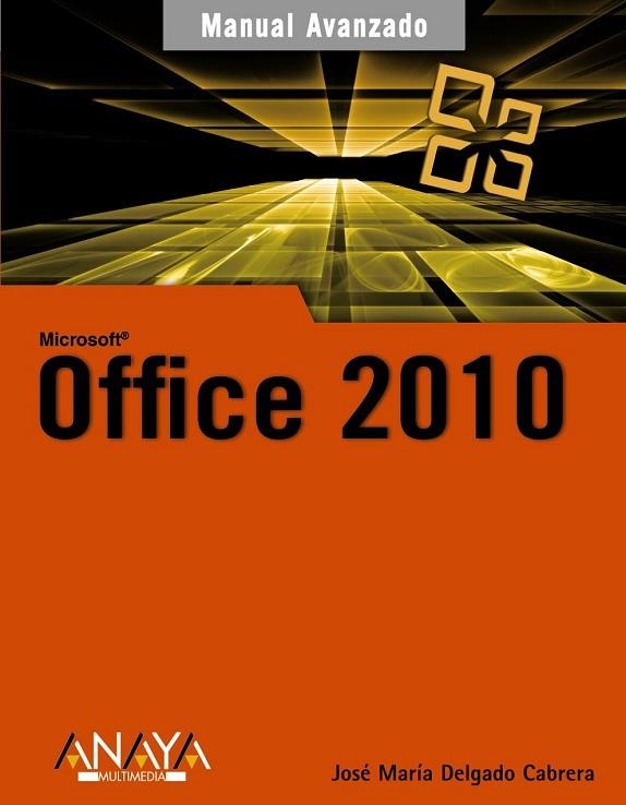 OFFICE 2010 (MANUAL AVANZADO) | 9788441527782 | DELGADO, JOSE MARIA | Llibreria Drac - Librería de Olot | Comprar libros en catalán y castellano online