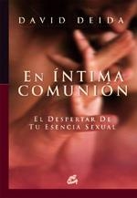 EN INTIMA COMUNION | 9788484451655 | DEIDA, DAVID | Llibreria Drac - Librería de Olot | Comprar libros en catalán y castellano online