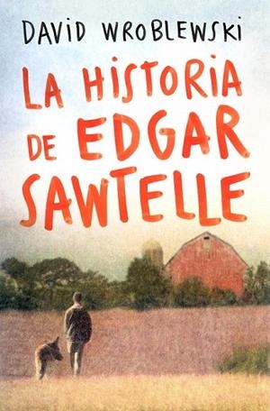 HISTORIA DE EDGAR SAWTELLE, LA | 9788408095347 | WROBLEWSKI, DAVID | Llibreria Drac - Llibreria d'Olot | Comprar llibres en català i castellà online