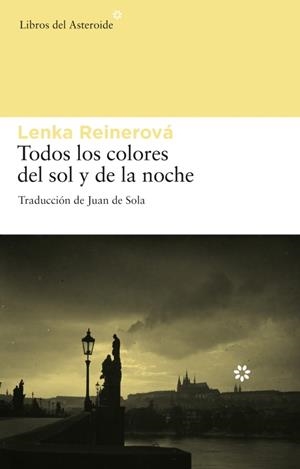 TODOS LOS COLORES DEL SOL Y DE LA NOCHE | 9788492663057 | REINEROVA, LENKA | Llibreria Drac - Librería de Olot | Comprar libros en catalán y castellano online