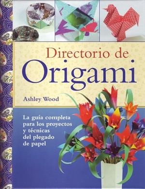 DIRECTORIO DE ORIGAMI | 9788495376954 | WOOD, ASHLEY | Llibreria Drac - Llibreria d'Olot | Comprar llibres en català i castellà online