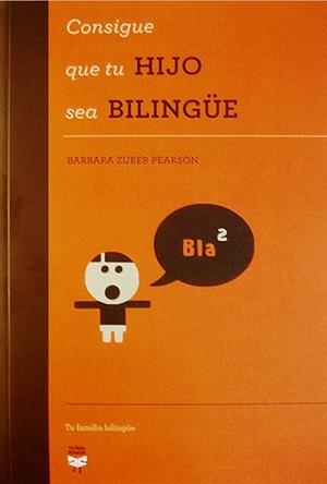 CONSIGUE QUE TU HIJO SEA BILINGÜE | 9788492968053 | ZURER, BARBARA | Llibreria Drac - Llibreria d'Olot | Comprar llibres en català i castellà online