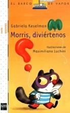 MORRIS DIVIERTENOS | 9788467541762 | KESELMAN, GABRIELA | Llibreria Drac - Librería de Olot | Comprar libros en catalán y castellano online