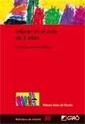 EDUCAR EN EL AULA DE 2 AÑOS | 9788478279418 | SAINZ DE VICUÑA, PALOMA | Llibreria Drac - Llibreria d'Olot | Comprar llibres en català i castellà online