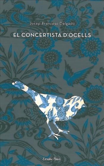 CONCERTISTA D'OCELLS, EL | 9788499322476 | DELGADO, JOSEP-FRANCESC | Llibreria Drac - Librería de Olot | Comprar libros en catalán y castellano online