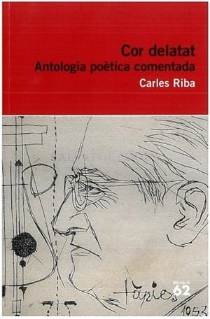 COR DELATAT: ANTOLOGIA POETICA COMENTADA | 9788492672806 | RIBA, CARLES | Llibreria Drac - Llibreria d'Olot | Comprar llibres en català i castellà online