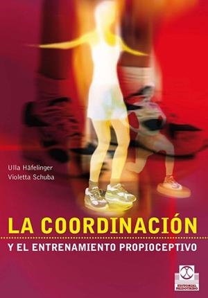 COORDINACIÓN Y ENTRENAMIENTO PROPIOCEPTIVO, LA | 9788480196154 | HÄFELINGER, ULLA; SCHUBA, VIOLETTA | Llibreria Drac - Llibreria d'Olot | Comprar llibres en català i castellà online