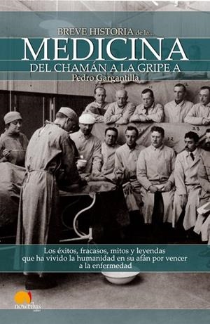 BREVE HISTORIA DE LA MEDICINA DEL CHAMAN A LA GRIPE | 9788499671499 | GARGANTILLA, PEDRO | Llibreria Drac - Llibreria d'Olot | Comprar llibres en català i castellà online