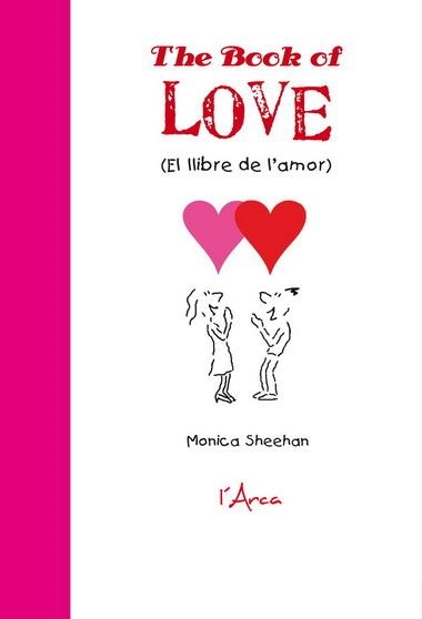 BOOK OF LOVE (EL LLIBRE DE L'AMOR), THE | 9788493842642 | SHEEHAN, MONICA | Llibreria Drac - Llibreria d'Olot | Comprar llibres en català i castellà online