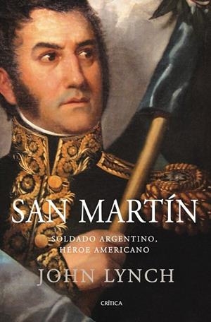 SAN MARTIN SOLDADO ARGENTINO HEROE AMERICANO | 9788498920246 | LYNCH, JOHN | Llibreria Drac - Librería de Olot | Comprar libros en catalán y castellano online