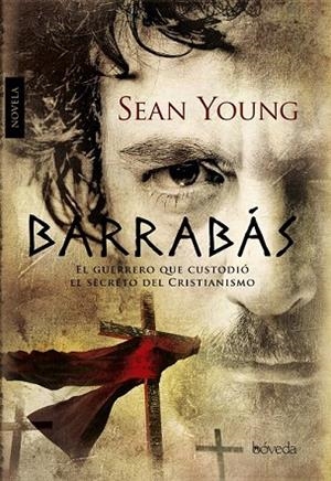 BARRABAS. EL GUERRERO QUE CUSTODIO EL SECRETO DEL CRISTIANIS | 9788493743055 | YOUNG, SEAN | Llibreria Drac - Llibreria d'Olot | Comprar llibres en català i castellà online