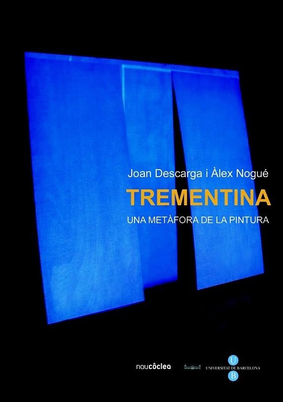 TREMENTINA. UNA METAFORA DE LA PINTURA | 9788447531707 | NOGUE, ALEXANDRE | Llibreria Drac - Llibreria d'Olot | Comprar llibres en català i castellà online