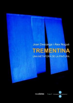 TREMENTINA. UNA METAFORA DE LA PINTURA | 9788447531707 | NOGUE, ALEXANDRE | Llibreria Drac - Llibreria d'Olot | Comprar llibres en català i castellà online