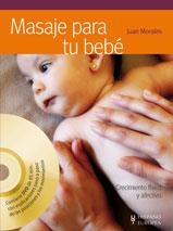 MASAJE PARA TU BEBE (+DVD) | 9788425519628 | MORALES, JUAN | Llibreria Drac - Llibreria d'Olot | Comprar llibres en català i castellà online