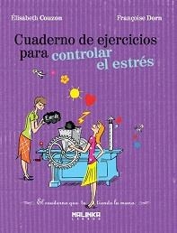 CUADERNO DE EJERCICIOS PARA CONTROLAR EL ESTRES | 9788493870928 | COUZON, ELISABETH;DORN, FRANÇOISE | Llibreria Drac - Llibreria d'Olot | Comprar llibres en català i castellà online