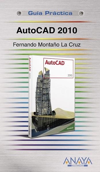 AUTOCAD 2010 (GUIA PRACTICA) | 9788441526297 | MONTAÑO, FERNANDO | Llibreria Drac - Llibreria d'Olot | Comprar llibres en català i castellà online