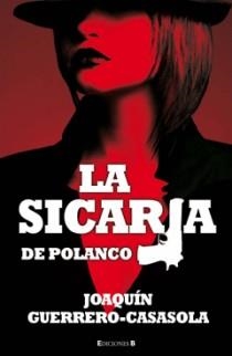 SICARIA DE POLANCO, LA | 9788466647335 | GUERRERO-CASASOLA, JOAQUIN | Llibreria Drac - Llibreria d'Olot | Comprar llibres en català i castellà online