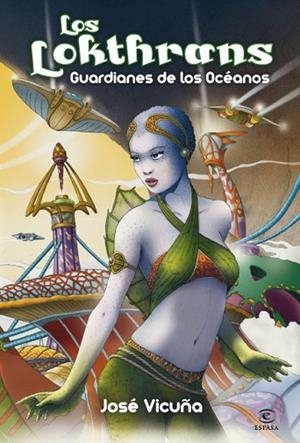 LOKTHRANS, LOS GUARDIANES DE LOS OCEANOS | 9788467036664 | VICUÑA, JOSE | Llibreria Drac - Llibreria d'Olot | Comprar llibres en català i castellà online