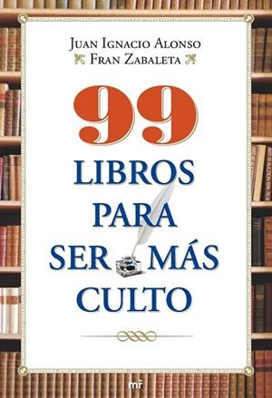 99 LIBROS PARA SER MAS CULTO | 9788427036550 | ALONSO, JUAN IGNASIO;ZABALETA, FRAN | Llibreria Drac - Llibreria d'Olot | Comprar llibres en català i castellà online