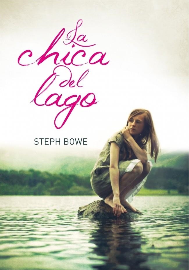 CHICA DEL LAGO, LA | 9788484417217 | BOWE, STEPH | Llibreria Drac - Llibreria d'Olot | Comprar llibres en català i castellà online