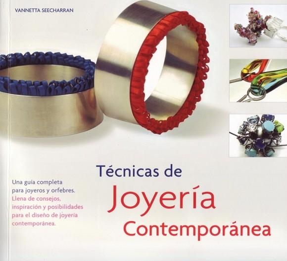 TECNICAS DE JOYERIA CONTEMPORANEA | 9788495376985 | SEECHARRAN, VANNETTA | Llibreria Drac - Llibreria d'Olot | Comprar llibres en català i castellà online